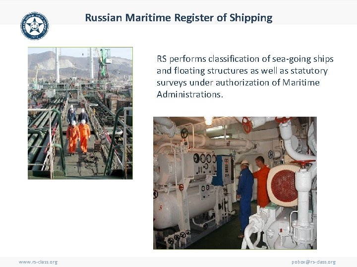 Russian Maritime Register of Shipping RS performs classification of sea-going ships and floating structures