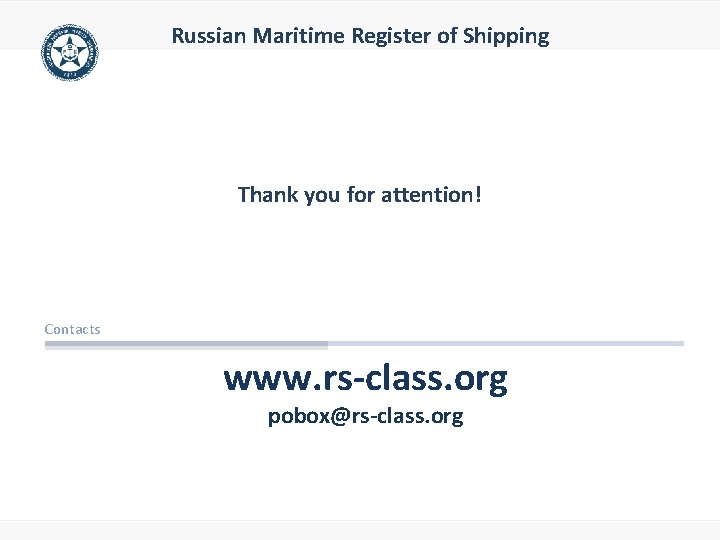 Russian Maritime Register of Shipping Thank you for attention! Contacts www. rs-class. org pobox@rs-class.