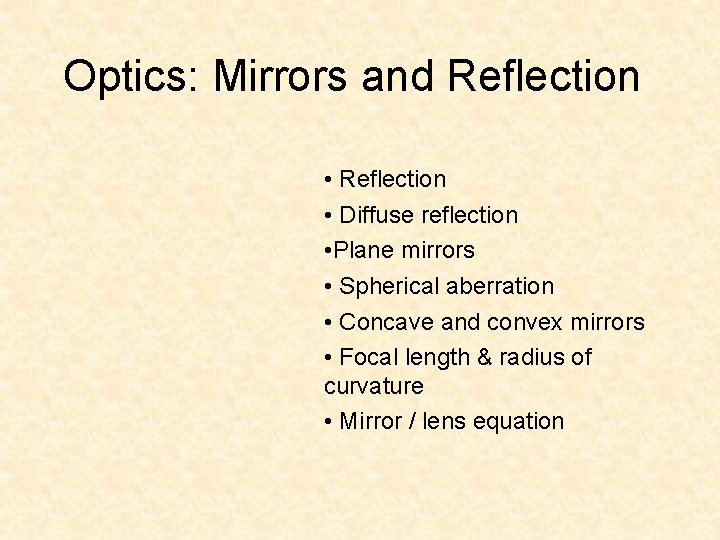 Optics: Mirrors and Reflection • Diffuse reflection • Plane mirrors • Spherical aberration •