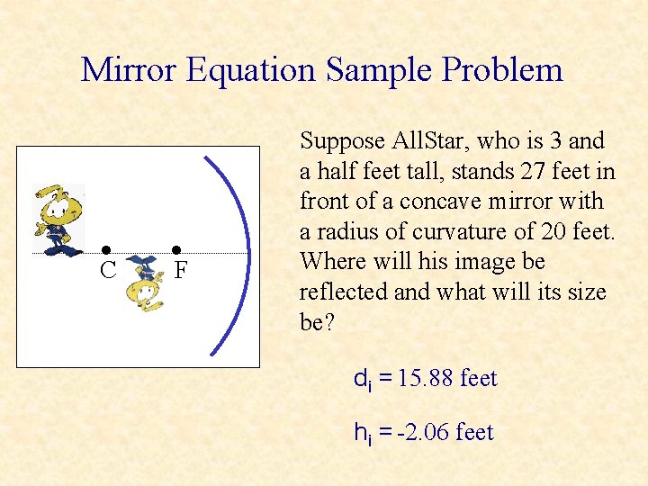 Mirror Equation Sample Problem • C • F Suppose All. Star, who is 3