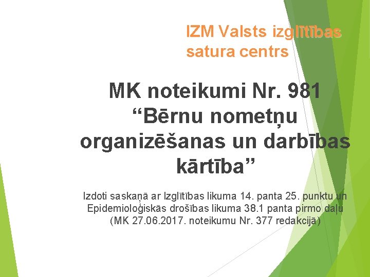 IZM Valsts izglītības satura centrs MK noteikumi Nr. 981 “Bērnu nometņu organizēšanas un darbības