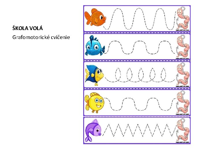 ŠKOLA VOLÁ Grafomotorické cvičenie 