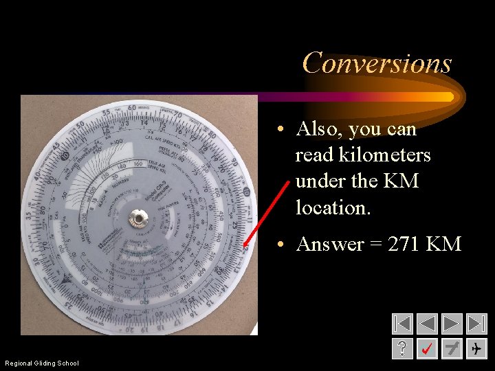 Conversions • Also, you can read kilometers under the KM location. • Answer =