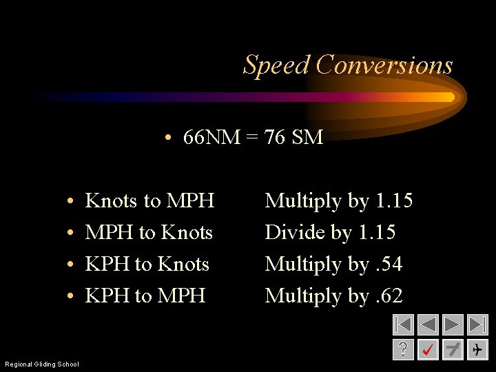 Speed Conversions • 66 NM = 76 SM • • Regional Gliding School Knots