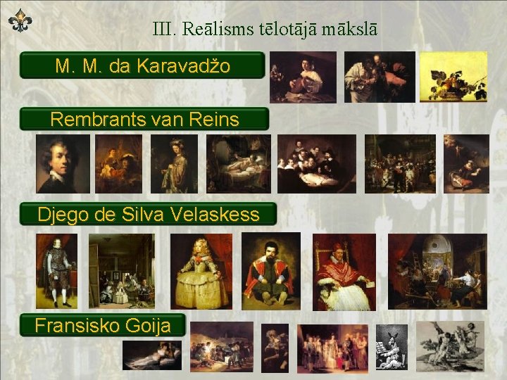 III. Reālisms tēlotājā mākslā M. M. da Karavadžo Rembrants van Reins Djego de Silva