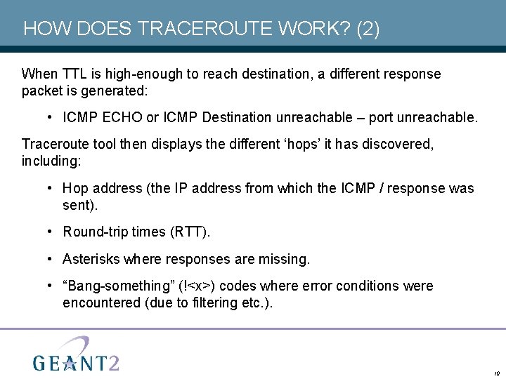 HOW DOES TRACEROUTE WORK? (2) When TTL is high-enough to reach destination, a different