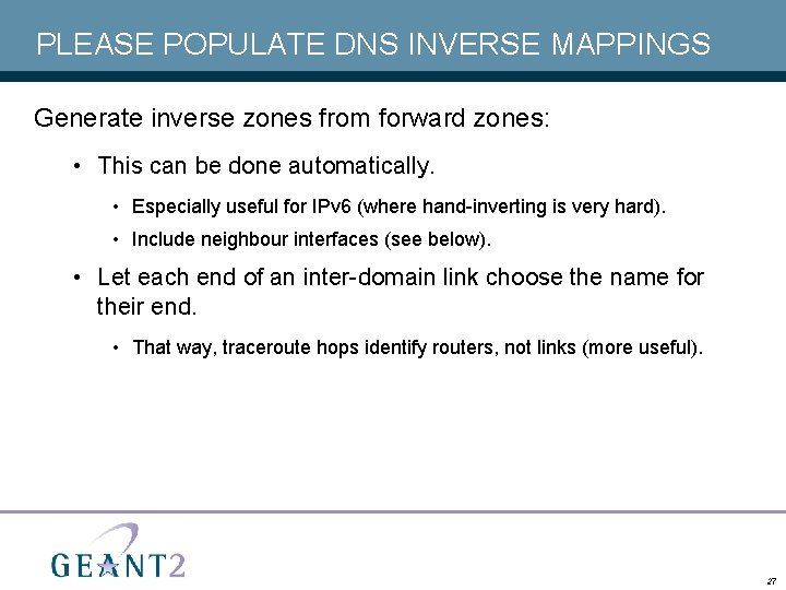 PLEASE POPULATE DNS INVERSE MAPPINGS Generate inverse zones from forward zones: • This can