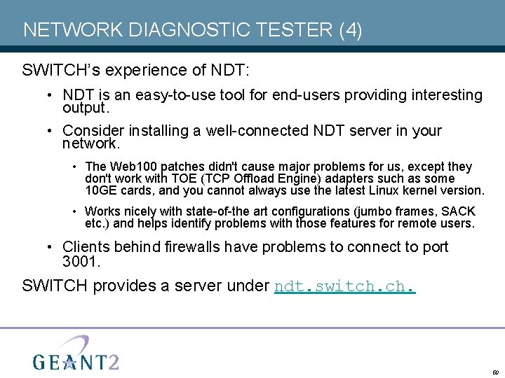 NETWORK DIAGNOSTIC TESTER (4) SWITCH’s experience of NDT: • NDT is an easy-to-use tool