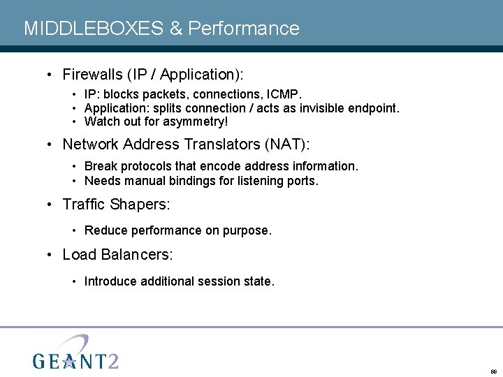 MIDDLEBOXES & Performance • Firewalls (IP / Application): • IP: blocks packets, connections, ICMP.