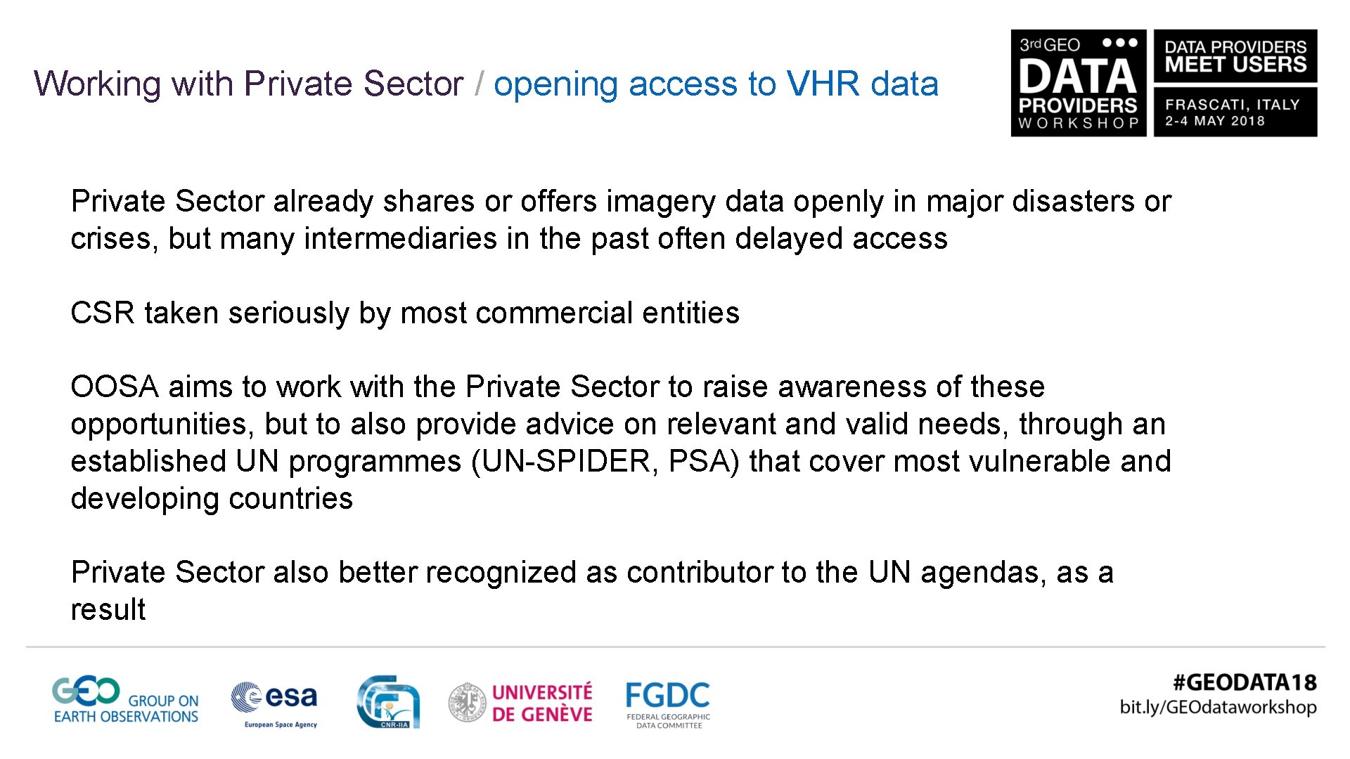 Working with Private Sector / opening access to VHR data Private Sector already shares