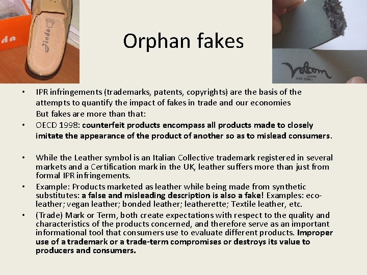 Orphan fakes • • • IPR infringements (trademarks, patents, copyrights) are the basis of