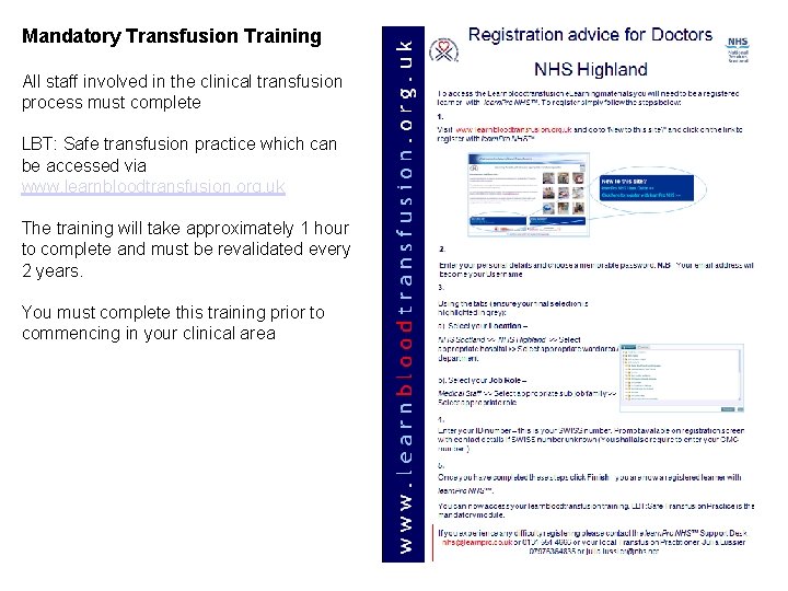 Mandatory Transfusion Training All staff involved in the clinical transfusion process must complete LBT: