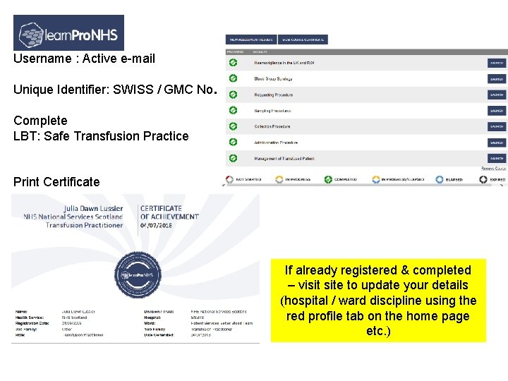 Username : Active e-mail Unique Identifier: SWISS / GMC No. Complete LBT: Safe Transfusion