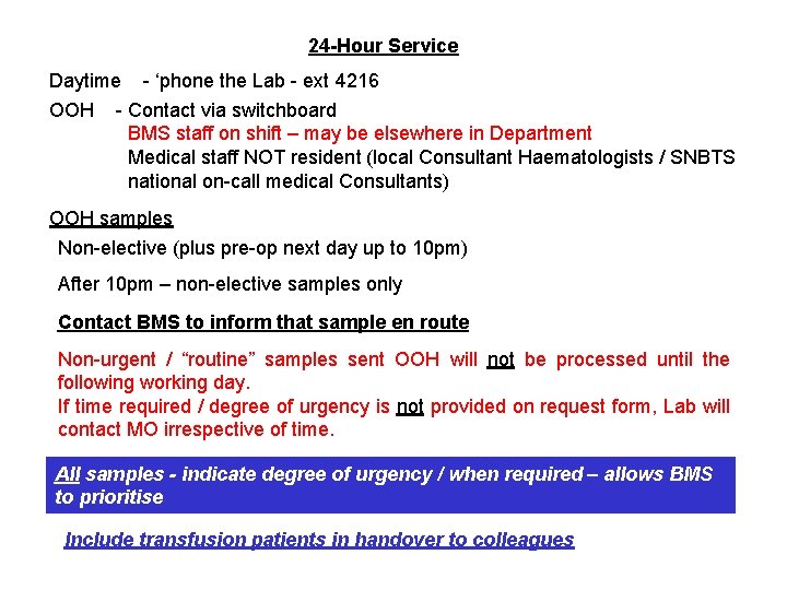 24 -Hour Service Daytime - ‘phone the Lab - ext 4216 OOH - Contact