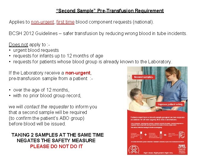 “Second Sample” Pre-Transfusion Requirement Applies to non-urgent, first time blood component requests (national). BCSH