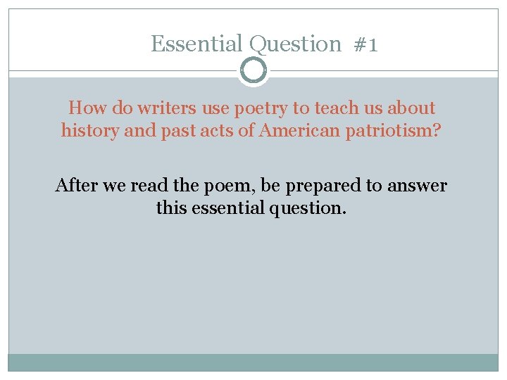 Essential Question #1 How do writers use poetry to teach us about history and