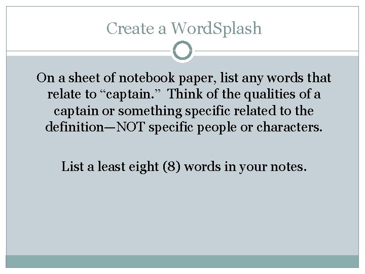 Create a Word. Splash On a sheet of notebook paper, list any words that