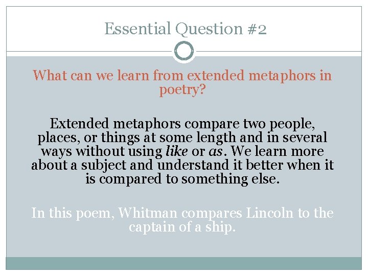 Essential Question #2 What can we learn from extended metaphors in poetry? Extended metaphors