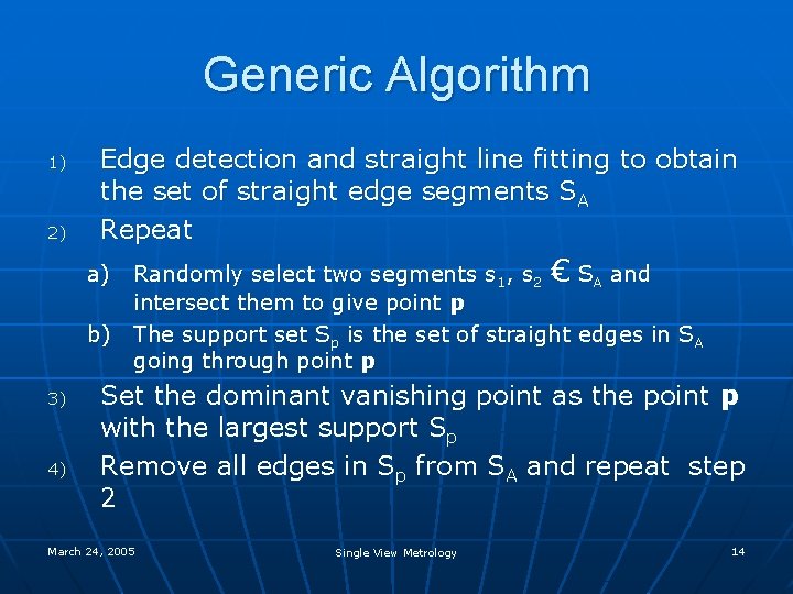 Generic Algorithm 1) 2) Edge detection and straight line fitting to obtain the set