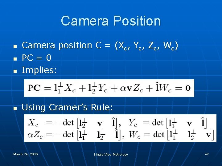 Camera Position n Camera position C = (Xc, Yc, Zc, Wc) PC = 0