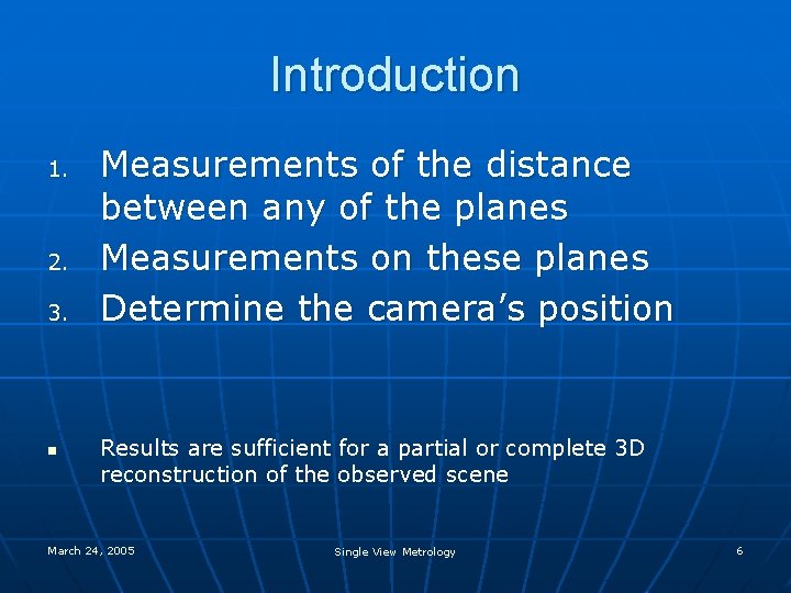 Introduction 1. 2. 3. n Measurements of the distance between any of the planes