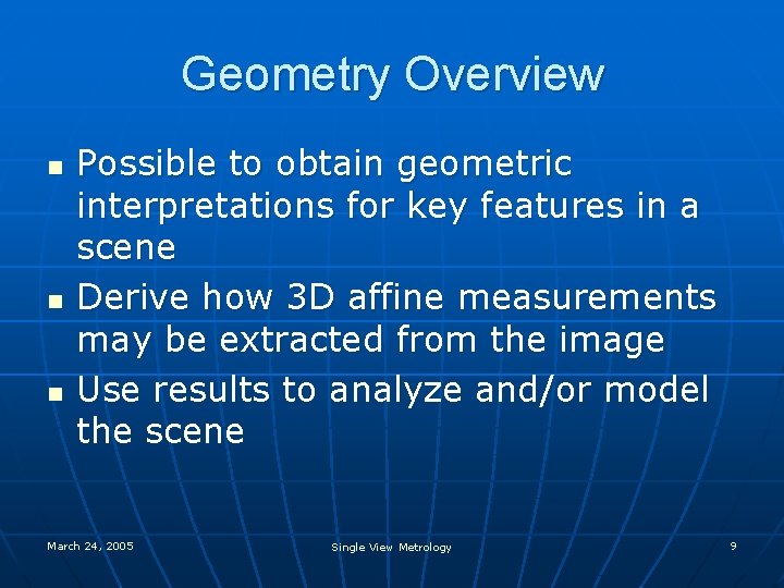 Geometry Overview n n n Possible to obtain geometric interpretations for key features in