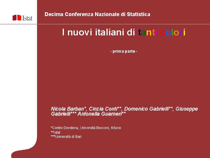 Decima Conferenza Nazionale di Statistica I nuovi italiani di tanti colori - prima parte
