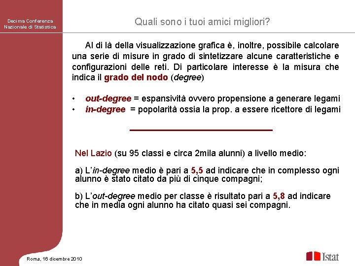 Quali sono i tuoi amici migliori? Decima Conferenza Nazionale di Statistica Al di là