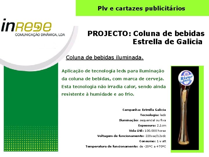 Plv e cartazes publicitários PROJECTO: Coluna de bebidas Estrella de Galicia Coluna de bebidas