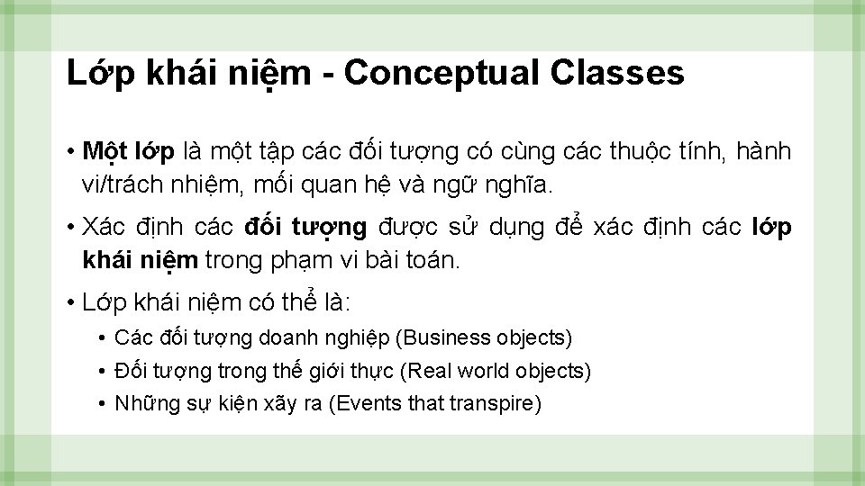 Lớp khái niệm - Conceptual Classes • Một lớp là một tập các đối