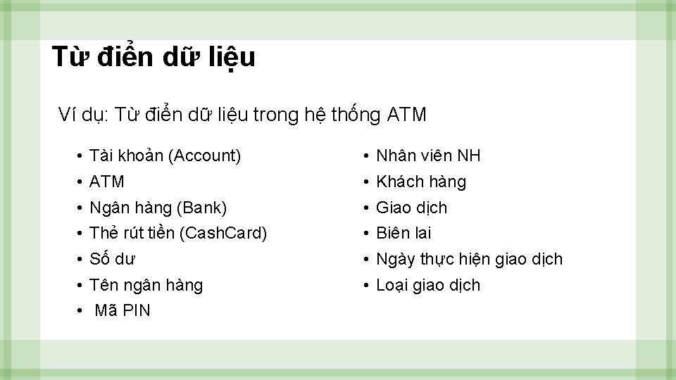 Từ điển dữ liệu Ví dụ: Từ điển dữ liệu trong hệ thống ATM