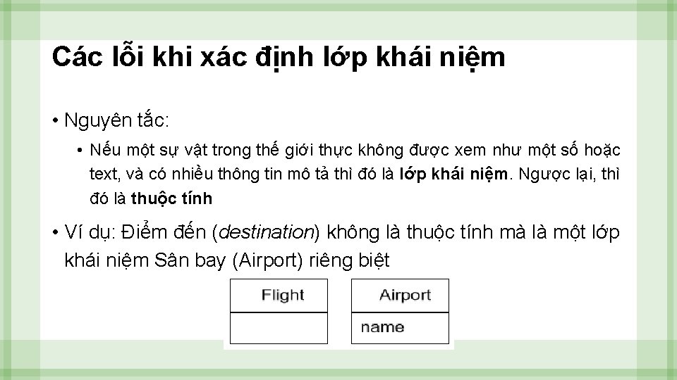 Các lỗi khi xác định lớp khái niệm • Nguyên tắc: • Nếu một