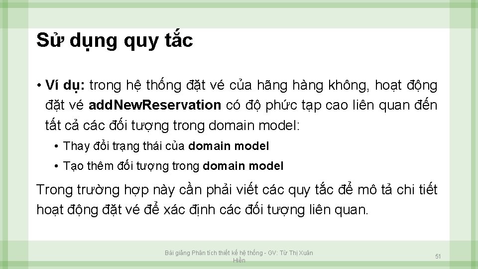 Sử dụng quy tắc • Ví dụ: trong hệ thống đặt vé của hãng