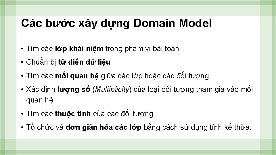 Các bước xây dựng Domain Model • Tìm các lớp khái niệm trong phạm