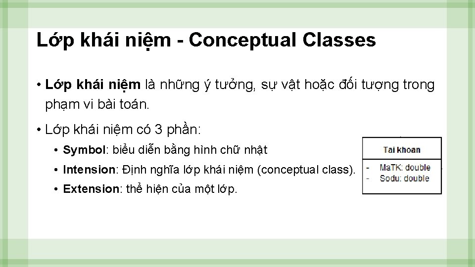 Lớp khái niệm - Conceptual Classes • Lớp khái niệm là những ý tưởng,