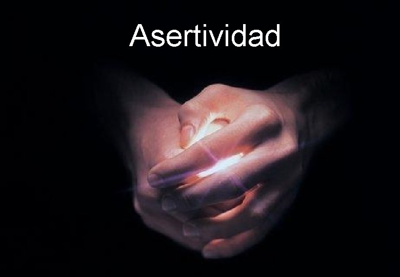 Asertividad Asertividad