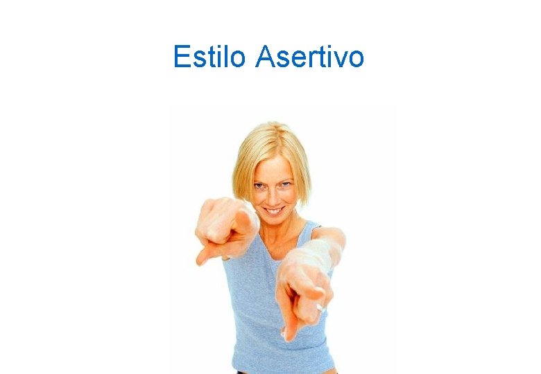 Estilo Asertivo 