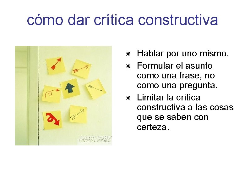 cómo dar crítica constructiva Hablar por uno mismo. Formular el asunto como una frase,