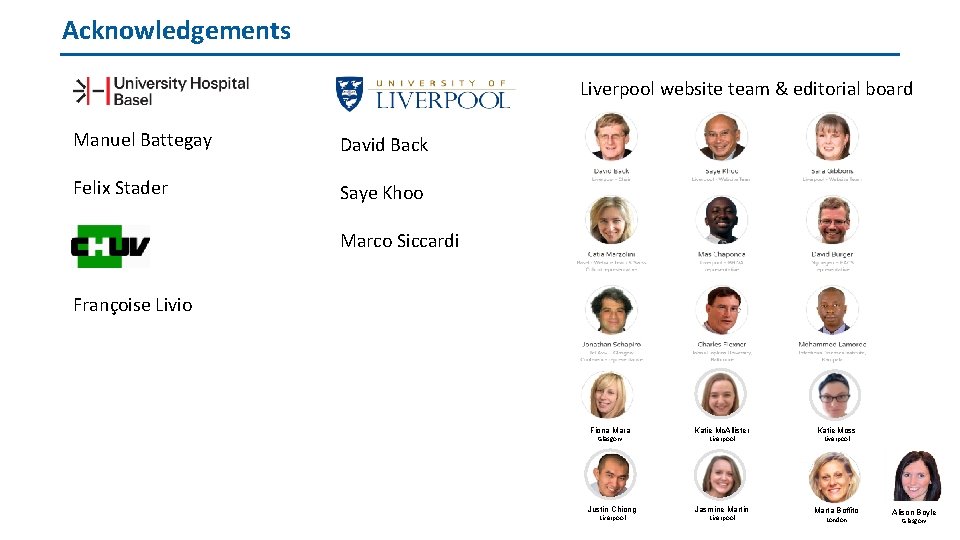 Acknowledgements Liverpool website team & editorial board Manuel Battegay David Back Felix Stader Saye