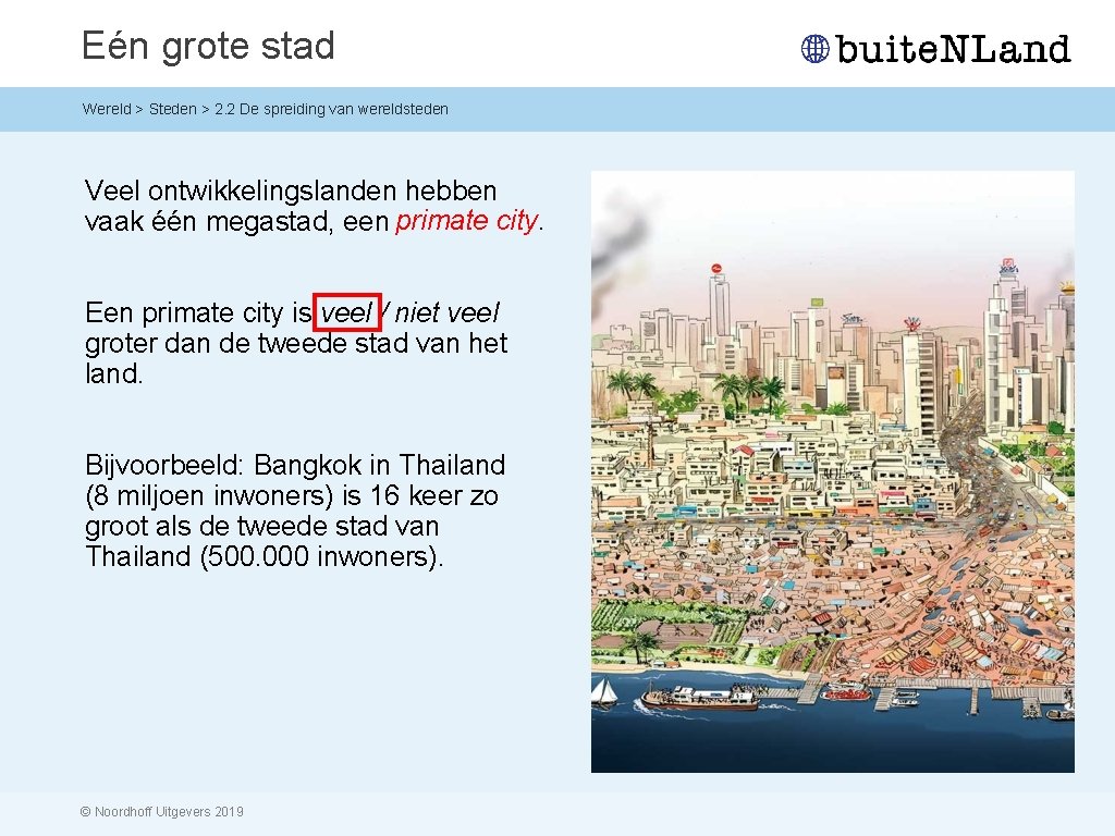Eén grote stad Wereld > Steden > 2. 2 De spreiding van wereldsteden Veel