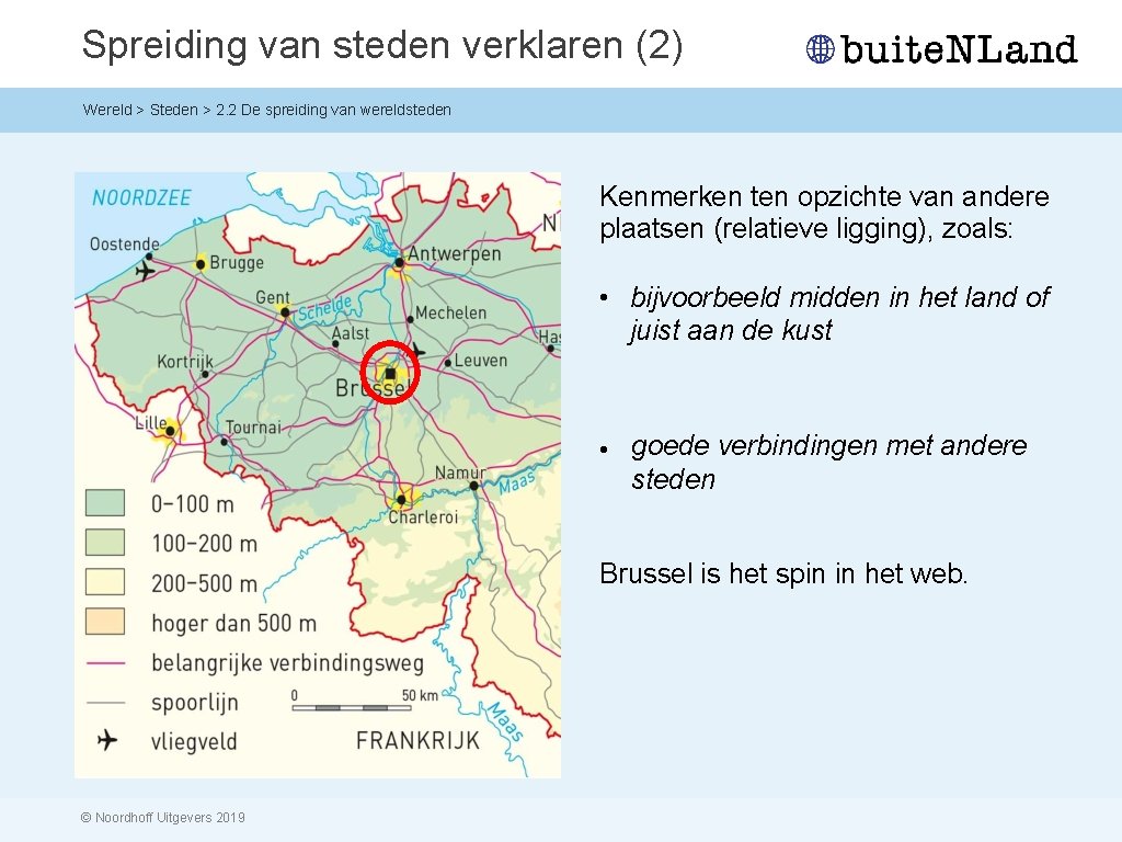 Spreiding van steden verklaren (2) Wereld > Steden > 2. 2 De spreiding van