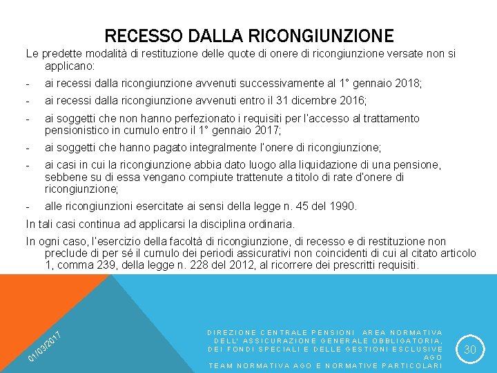 RECESSO DALLA RICONGIUNZIONE Le predette modalità di restituzione delle quote di onere di ricongiunzione