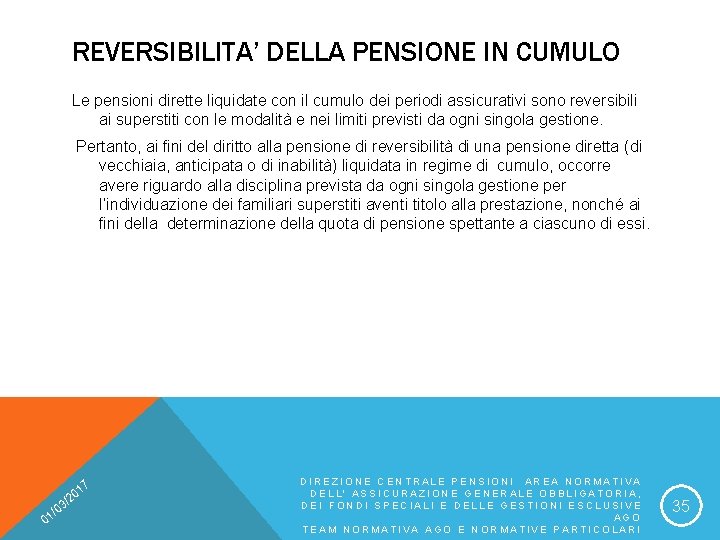 REVERSIBILITA’ DELLA PENSIONE IN CUMULO Le pensioni dirette liquidate con il cumulo dei periodi