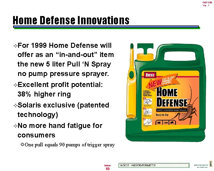 06/01/98 Ver. 1 Home Defense Innovations ²For 1999 Home Defense will offer as an