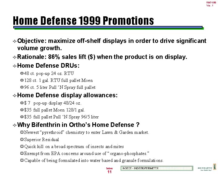 06/01/98 Ver. 1 Home Defense 1999 Promotions ² Objective: maximize off-shelf displays in order