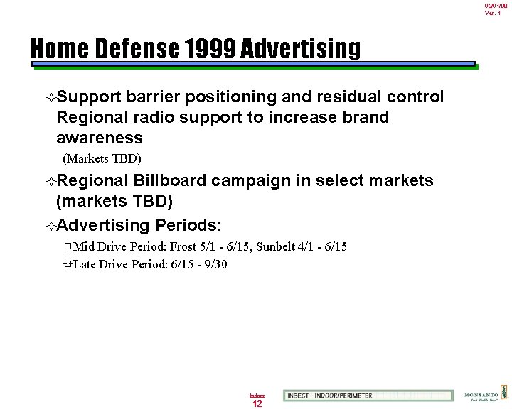 06/01/98 Ver. 1 Home Defense 1999 Advertising ²Support barrier positioning and residual control Regional 06/01/98 Ver. 1 Home Defense 1999 Advertising ²Support barrier positioning and residual control Regional