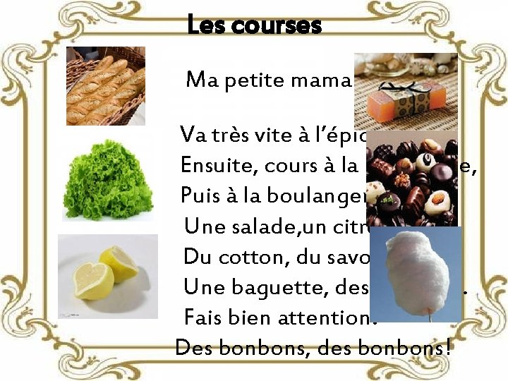 Les courses Ma petite maman me dit: Va très vite à l’épicerie, Ensuite, cours