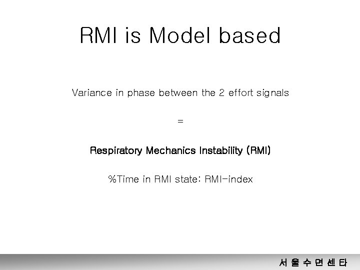 RMI is Model based Variance in phase between the 2 effort signals = Respiratory