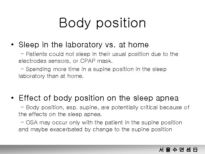 Body position • Sleep in the laboratory vs. at home - Patients could not