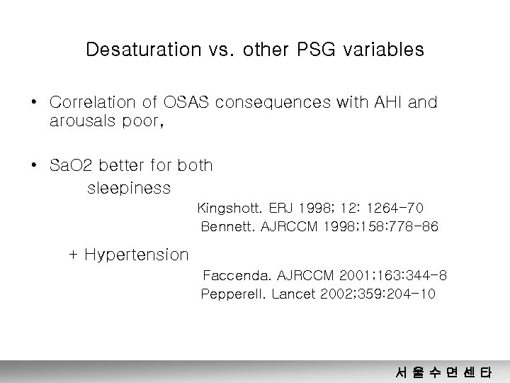 Desaturation vs. other PSG variables • Correlation of OSAS consequences with AHI and arousals